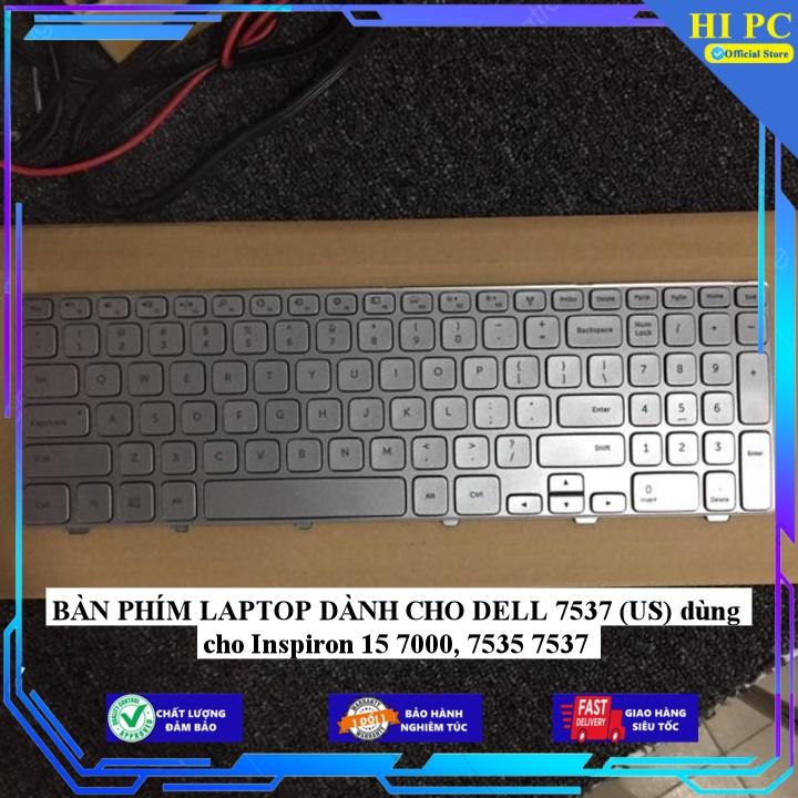 BÀN PHÍM LAPTOP DÀNH CHO DELL 7537 dùng cho Inspiron 15 7000 7535 7537 - Hàng Nhập Khẩu