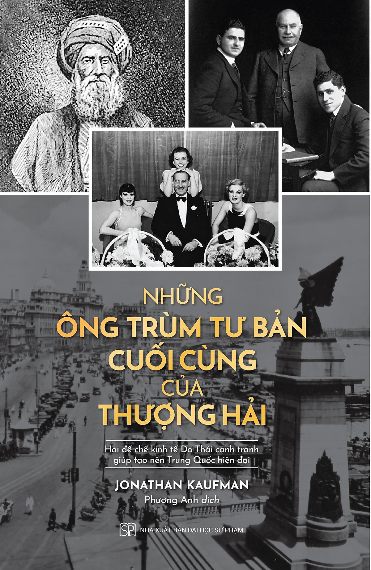 Tác giả: Jonathan Kaufman Những Ông Trùm Tư Bản Cuối Cùng Ở Thượng Hải - Hai Đế Chế Kinh Tế Do Thái Cạnh Tranh Giúp Tạo Nên Trung Quốc Hiện Tại