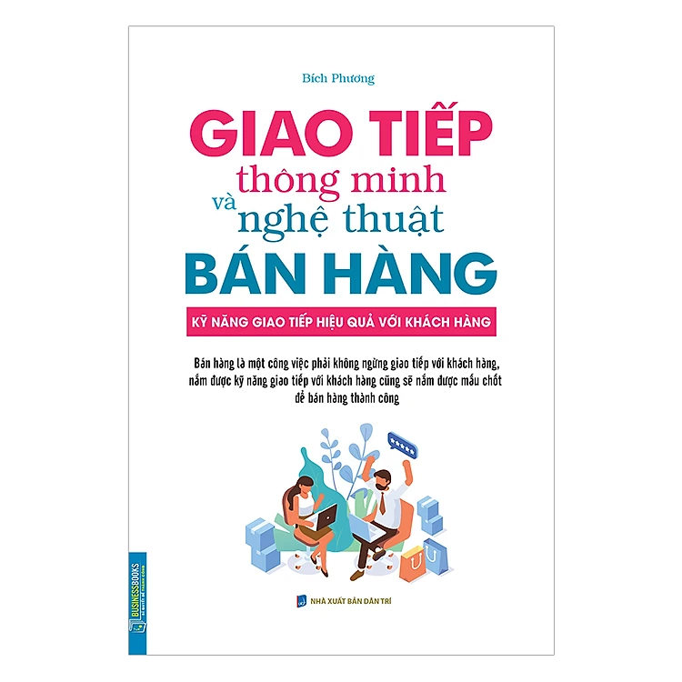 Giao Tiếp Thông Minh Và Nghệ Thuật Bán Hàng - Tái Bản