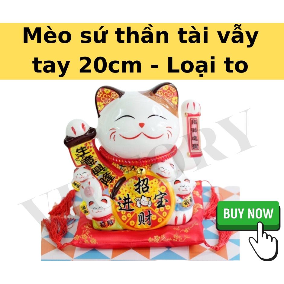 MÈO SỨ THẦN TÀI VẪY TAY 20CM - LOẠI TO