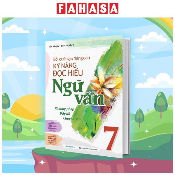 Sách - Bồi Dưỡng Và Nâng Cao Kỹ Năng Đọc Hiểu Ngữ Văn 7