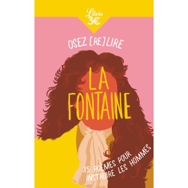 Tiểu thuyết đương đại tiếng Pháp - Osez (Re)Lire La Fontaine - 35 Poemes Pour Instruire Les Hommes