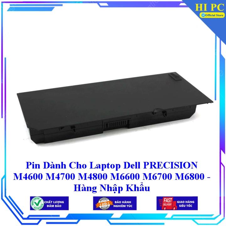 Pin Dành Cho Laptop Dell PRECISION M4600 M4700 M4800 M6600 M6700 M6800 - Hàng Nhập Khẩu