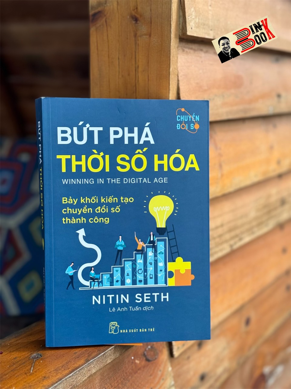 BỨT PHÁ THỜI SỐ HÓA: BẢY KHỐI KIẾN TẠO CHUYỂN ĐỔI SỐ THÀNH CÔNG Nitin Seth_ Lê Anh Tuấn dịch_ NXB Trẻ