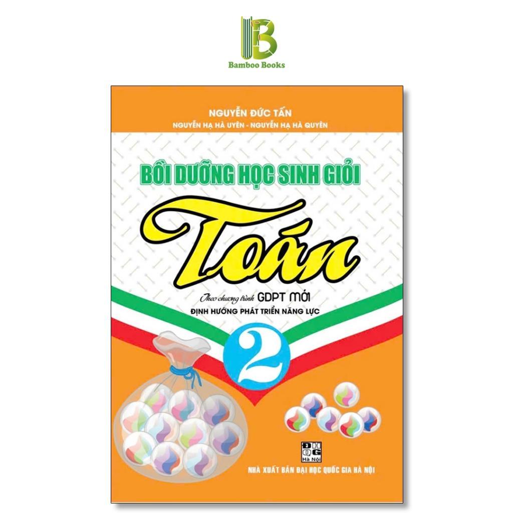 Sách - Bồi Dưỡng Học Sinh Giỏi Toán Lớp 2 - Theo Chương Trình GDPT Mới Định Hướng Phát Triển Năng Lực - Hồng Ân