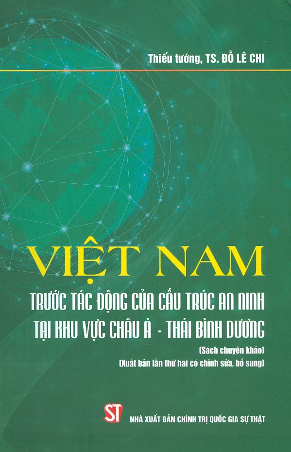 Việt Nam Trước Tác Động Của Cấu Trúc An Ninh Tại Khu Vực Châu Á - Thái Bình Dương (Sách Chuyên Khảo)