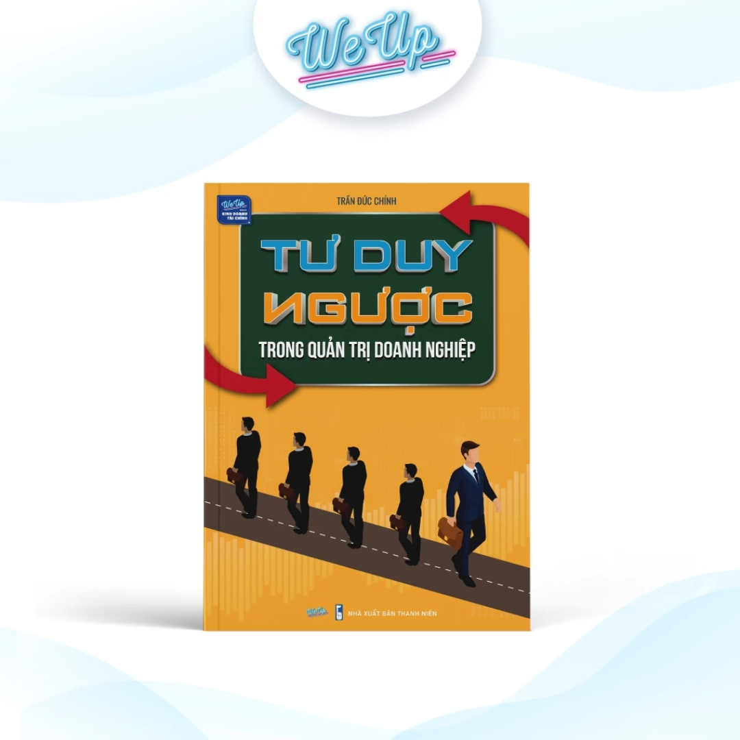 Sách - Tư Duy Ngược Trong Quản Trị Doanh Nghiệp