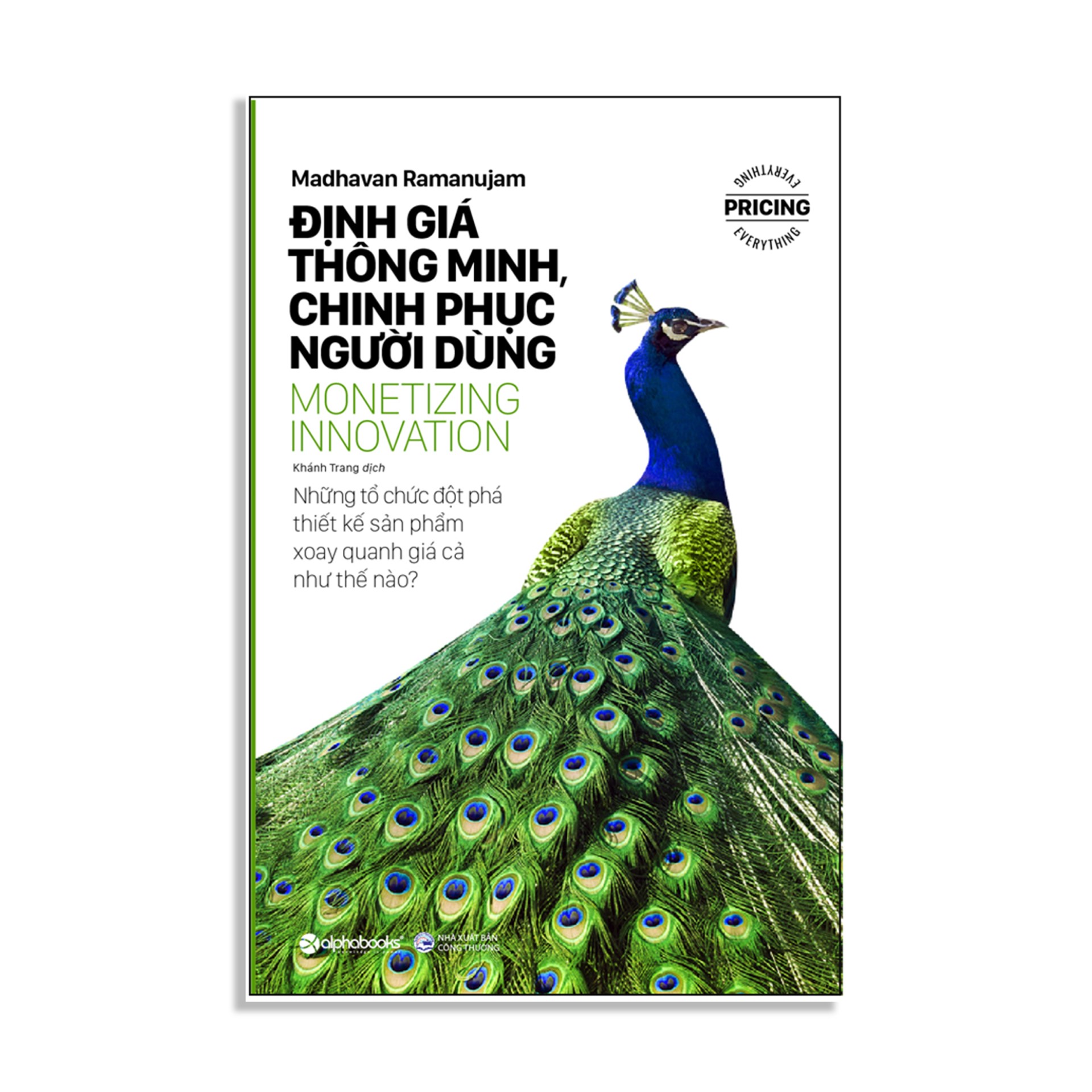 Combo 2 Quyển: Những Nguyên Tắc  Định Giá Sản Phẩm Thỏa Mãn Người Dùng (Pricing: The Third Business Skill) + Định Giá Thông Minh, Chinh Phục Người Dùng (Monetizing Innovation)