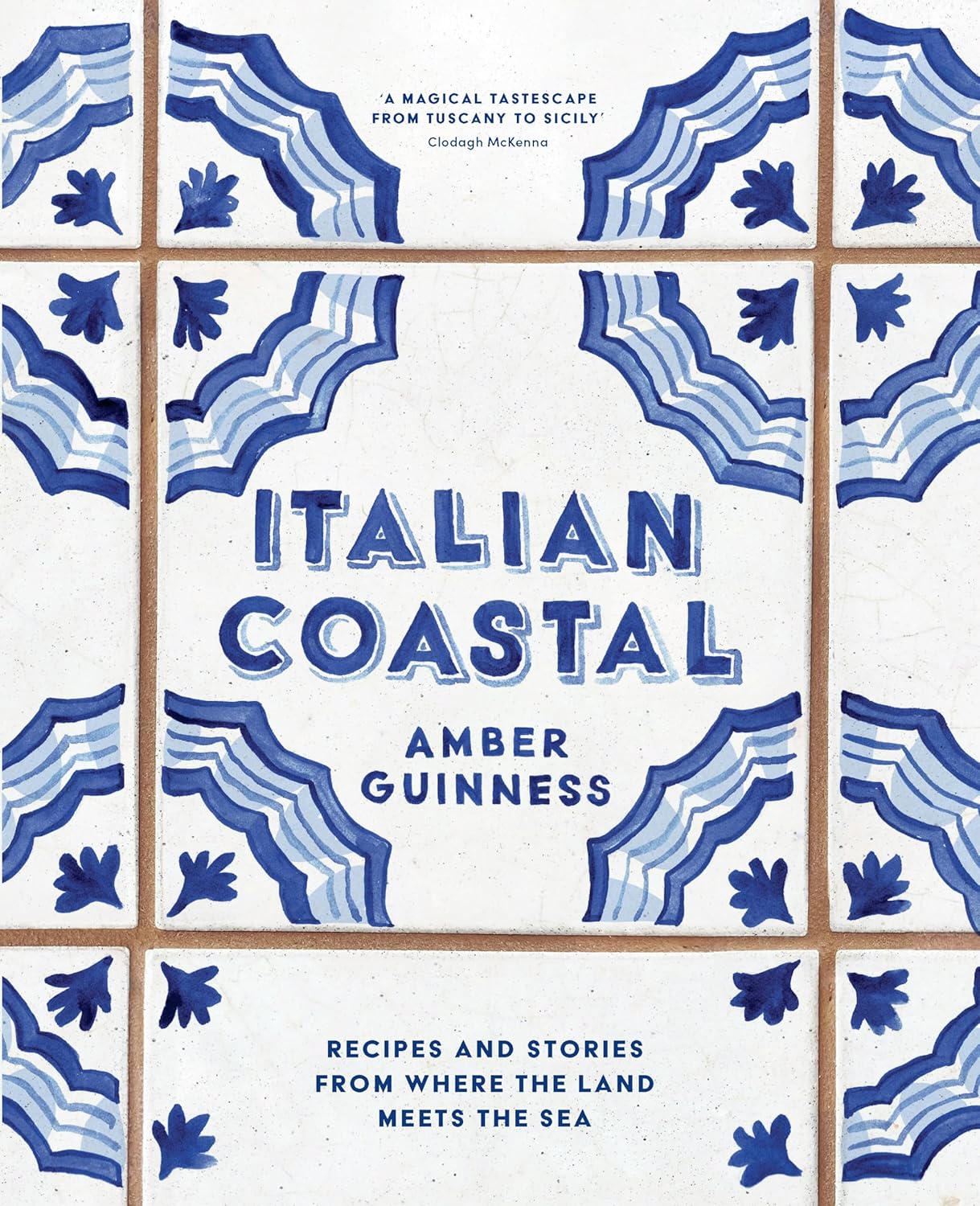 Italian Coastal Recipes And Stories From Where The Land Meet