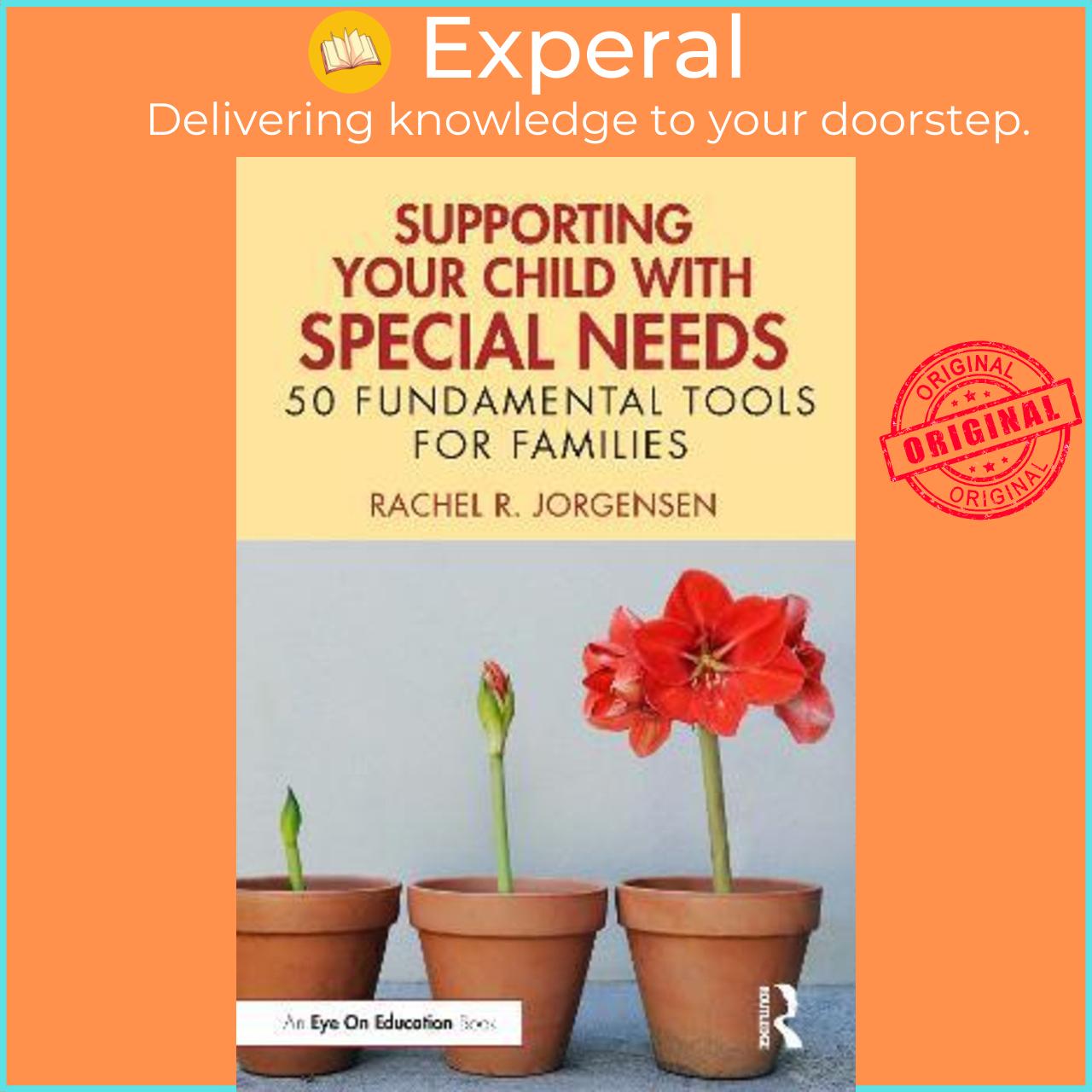 Sách - Supporting Your Child with Special Needs : 50 Fundamental Tools fo by Rachel R. Jorgensen