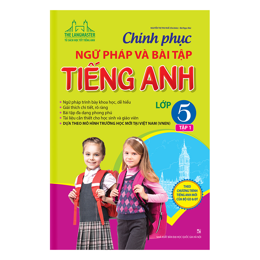 Chinh Phục Ngữ Pháp Và Bài Tập Tiếng Anh Lớp 5 (Tập 1)