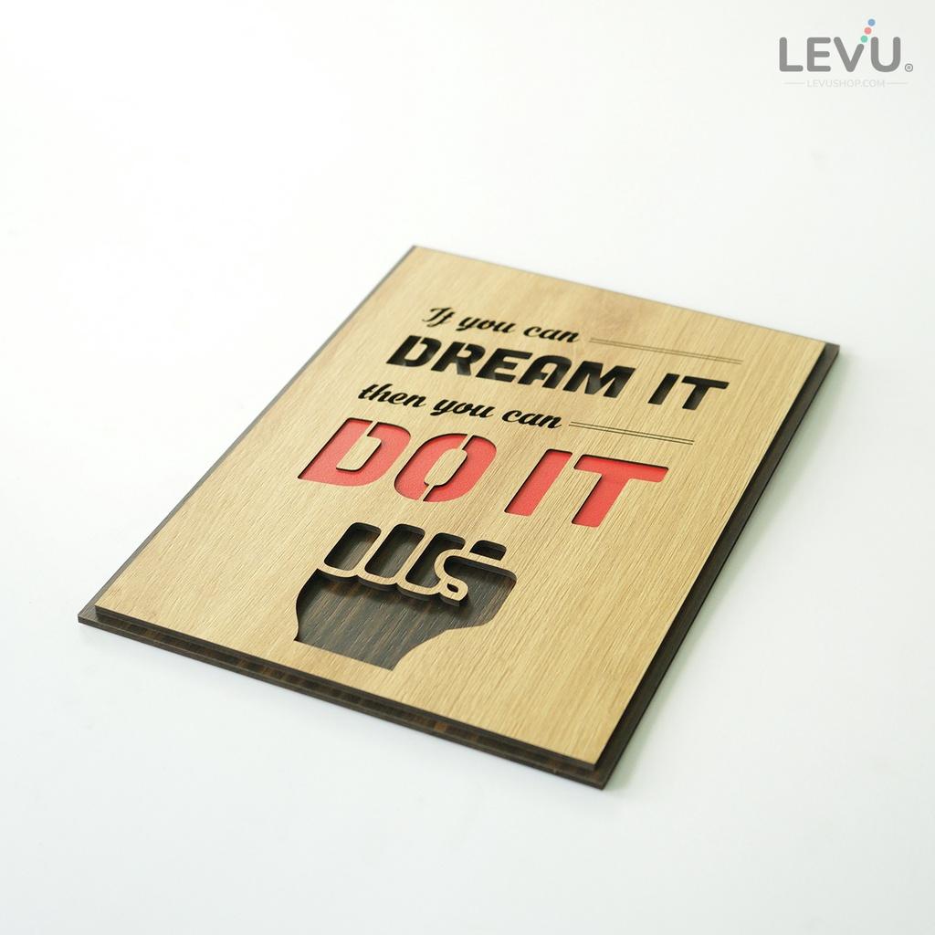 Tranh gỗ khắc chữ tiếng Anh LEVU EN07 “If you can dream it then you can do it”