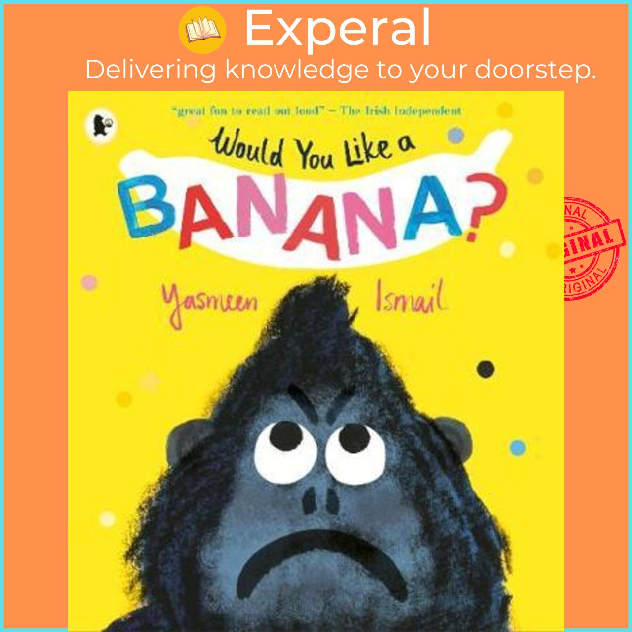 Sách - Would You Like a Banana? by Yasmeen Ismail (UK edition, paperback)