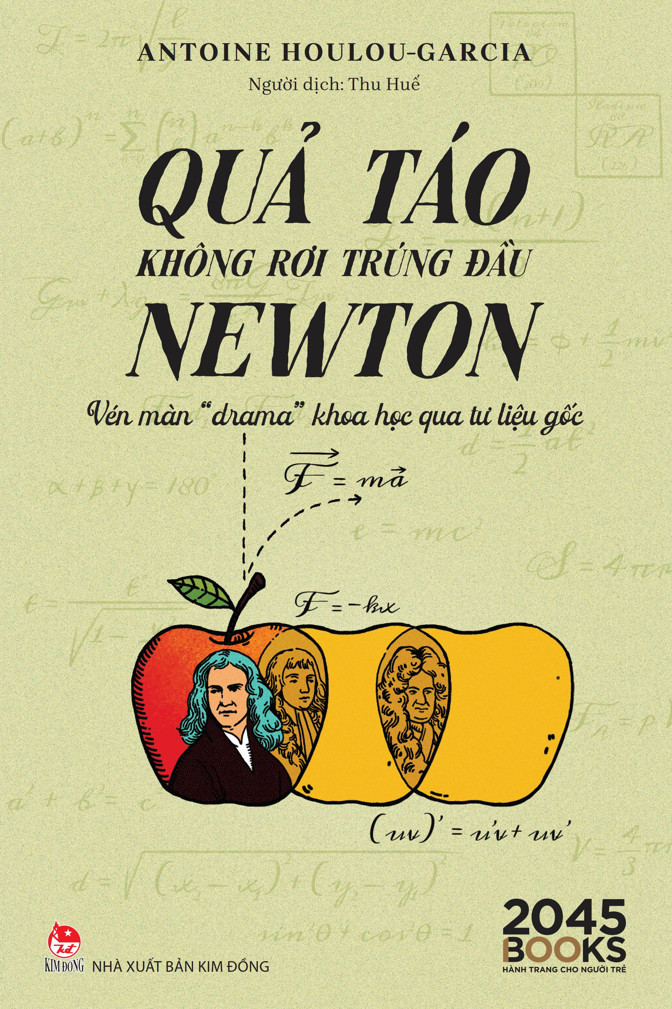 Sách Quả Táo Không Rơi Trúng Đầu Newton: Vén Màn “Drama” Khoa Học Qua Tư Liệu Gốc