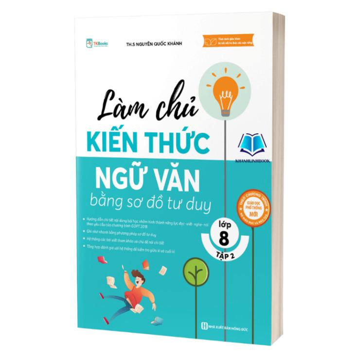 Làm Chủ Kiến Thức Ngữ Văn Bằng Sơ Đồ Tư Duy Lớp 8 - Tập 2 - Bản Quyền