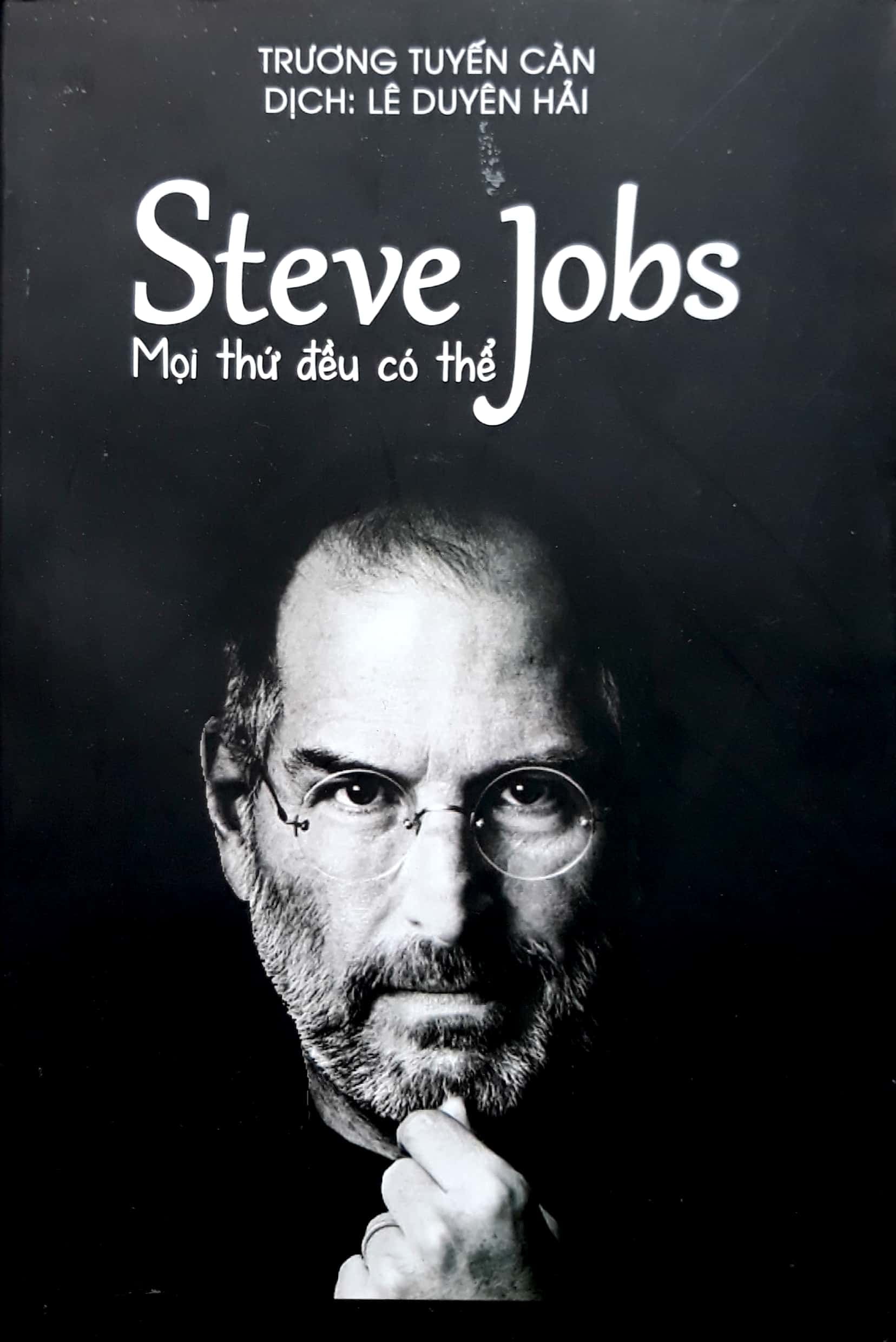 Steve Jobs - Mọi Thứ Đều Có Thể