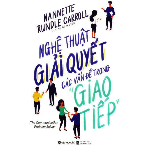 Nghệ Thuật Giải Quyết Các Vấn Đề Trong Giao Tiếp