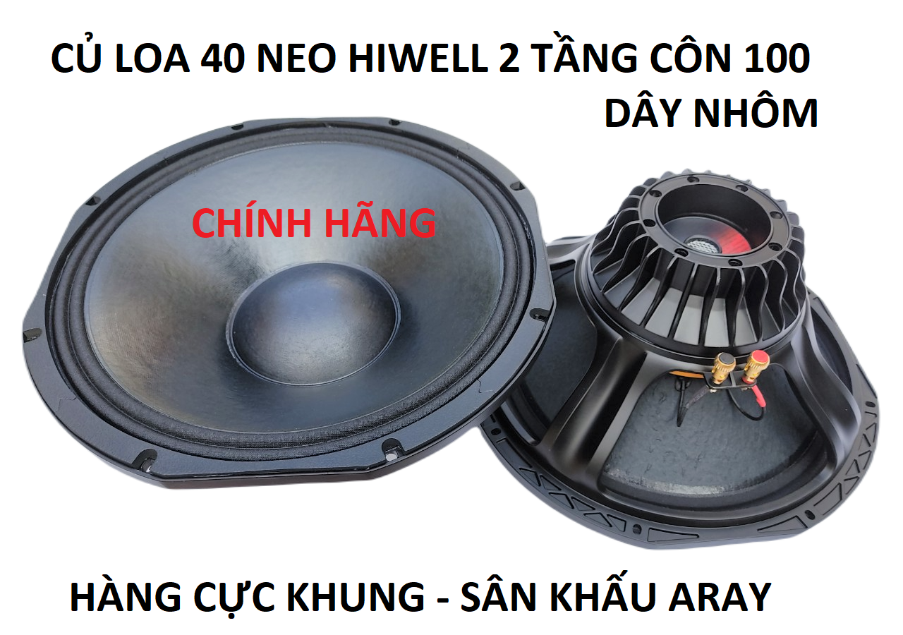 CỦ LOA 40 NEO HIWELL 2 TẦNG CÔN 100 DẸT - CỦ LOA 4 TẤC HIWELL - HÀNG SIÊU MẠNH - CHUYÊN SÂN KHẤU ARAY - HÀNG CHÍNH HÃNG