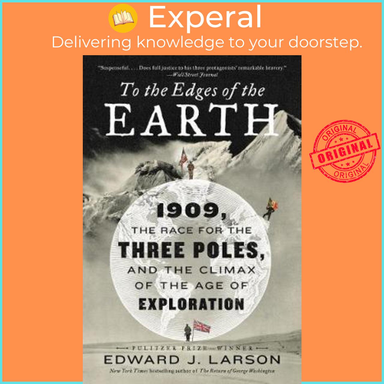 Sách - To the Edges of the Earth : 1909, the Race for the Three Poles, and t by Edward J. Larson