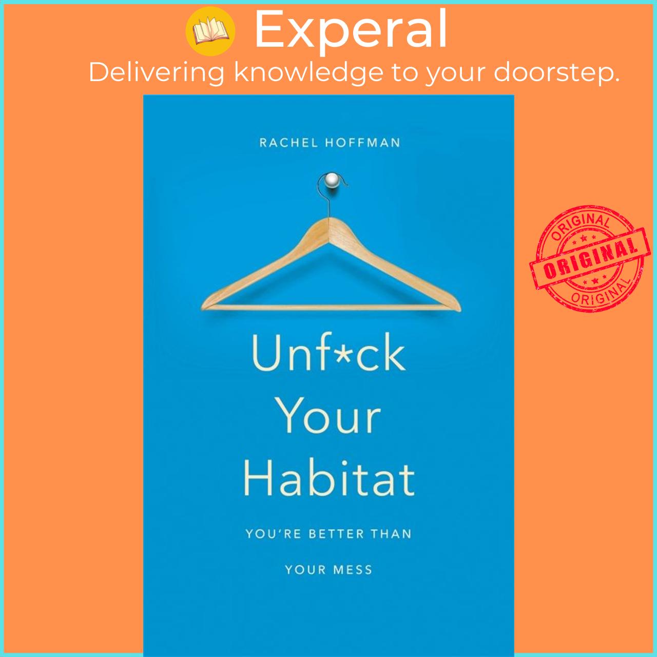 Sách - Unf*ck Your Habitat - You're Better Than Your Mess by Rachel Hoffman
