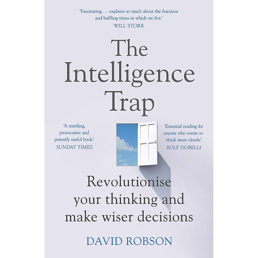 Sách - The Intelligence Trap: Revolutionise your Thinking and Make Wiser Decisions by David Robson