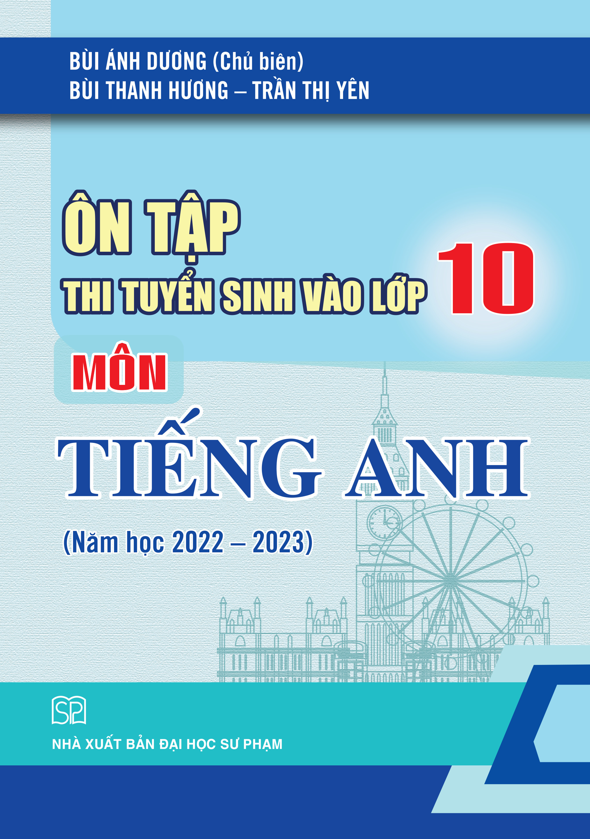 Combo 3 cuốn ôn thi vào lớp 10 môn Toán, Ngữ Văn, Tiếng Anh (Năm học 2022 - 2023) - NXB Đại học Sư phạm