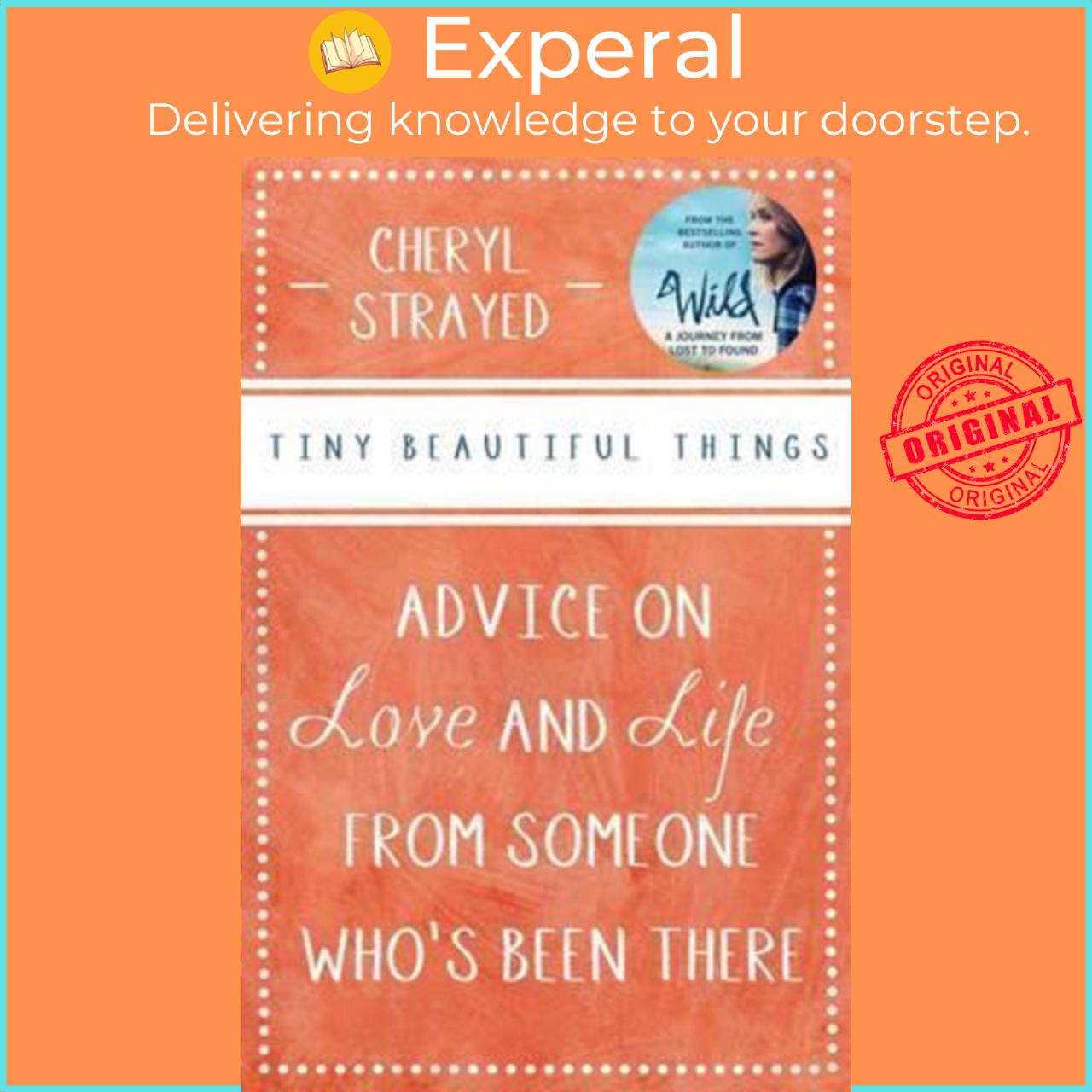 Sách - Tiny Beautiful Things  Advice on Love and Life from Someone Whos Been by Cheryl Strayed UK edition, paperback