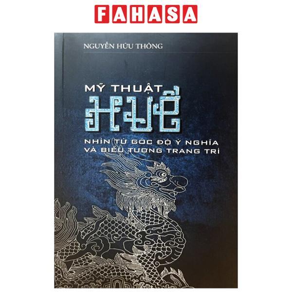 Mỹ Thuật Huế - Nhìn Từ Góc Độ Ý Nghĩa Và Biểu Tượng Trang Trí