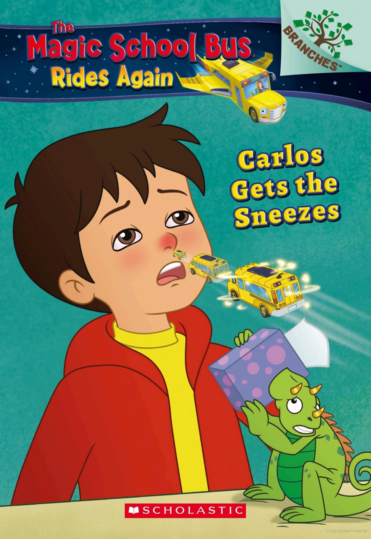 Sách ngoại văn: The Magic School Bus Rides Again - Book 3 - Carlos Gets The Sneezes