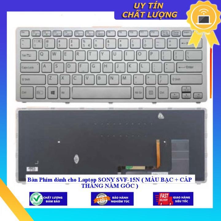 Bàn Phím dùng cho Laptop SONY SVF-15N ( MÀU BẠC + CÁP THẲNG NẰM GÓC ) - Hàng Nhập Khẩu New Seal