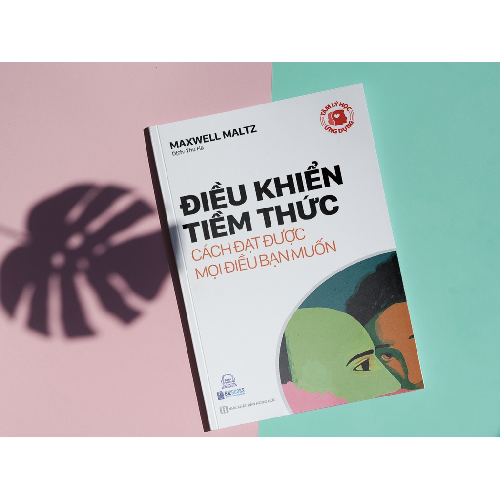 Điều khiển tiềm thức - Tâm lý học ứng dụng - Cách đạt được mọi điều bạn muốn - Sách hay mỗi ngày