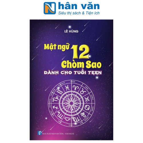 Mật Ngữ 12 Chòm Sao - Dành Cho Tuổi Teen (Tái Bản 2023)