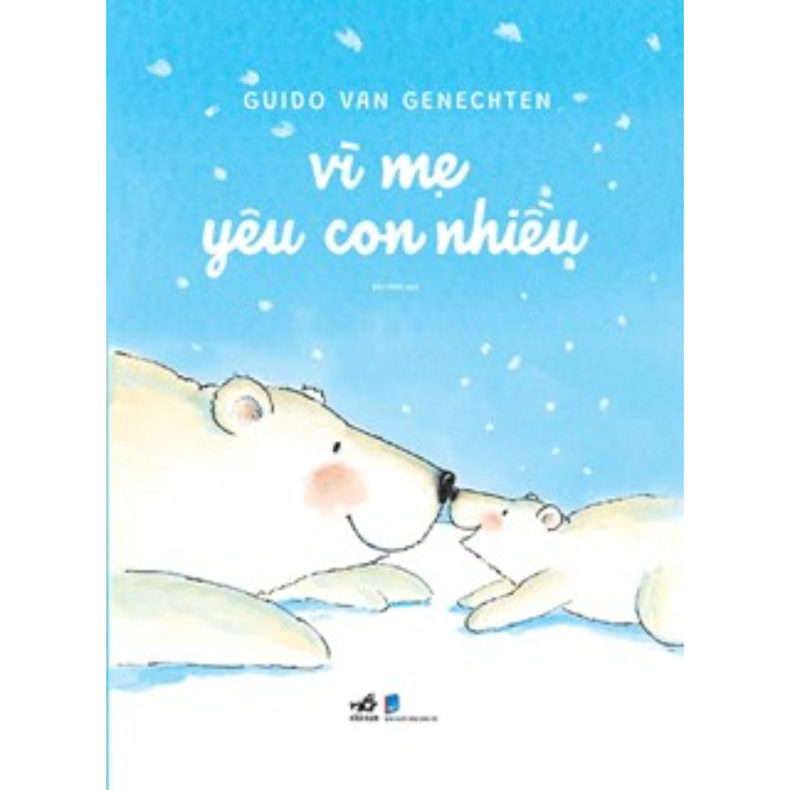 Combo 3Q Sách Thiếu Nhi: Vì Mẹ Yêu Con Nhiều + Nụ Hôn Đầu Tiên + Con Nuôi Một Em Mèo Được Không?