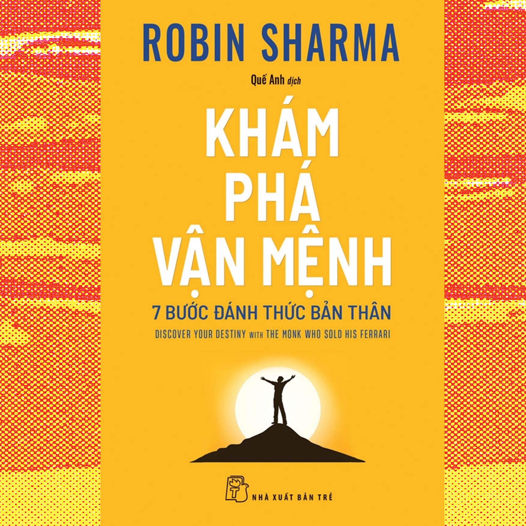 Khám phá vận mệnh - 7 bước đánh thức bản thân - Robin Sharma