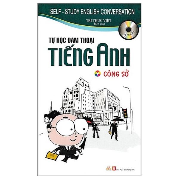 Tự Học Đàm Thoại Tiếng Anh - Công Sở Tái Bản