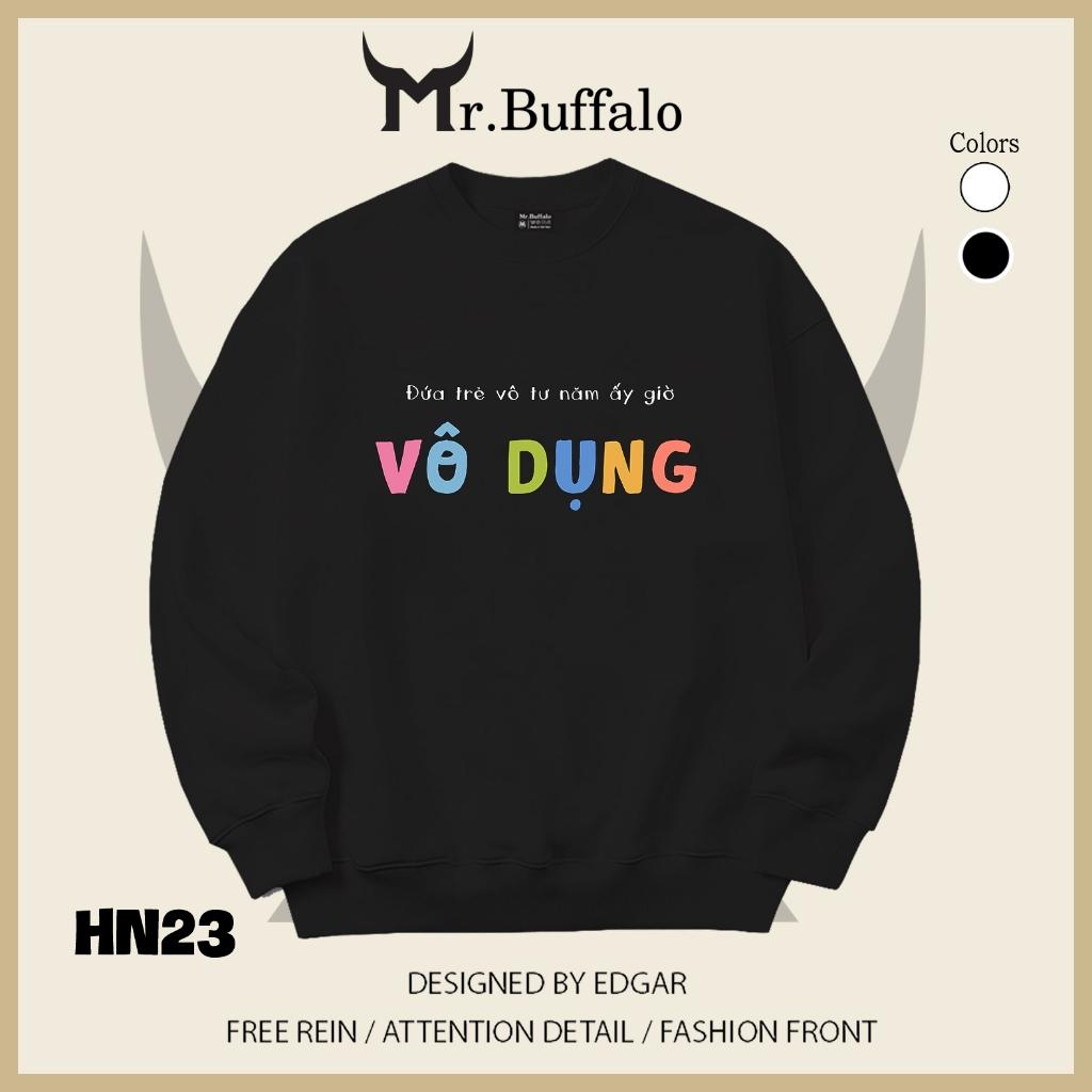 Áo sweater thu đông form rộng in hình hài hước "những đứa trẻ năm ấy giờ Vô Dụng" Mr.buffalo - [HN23] Áo Đen