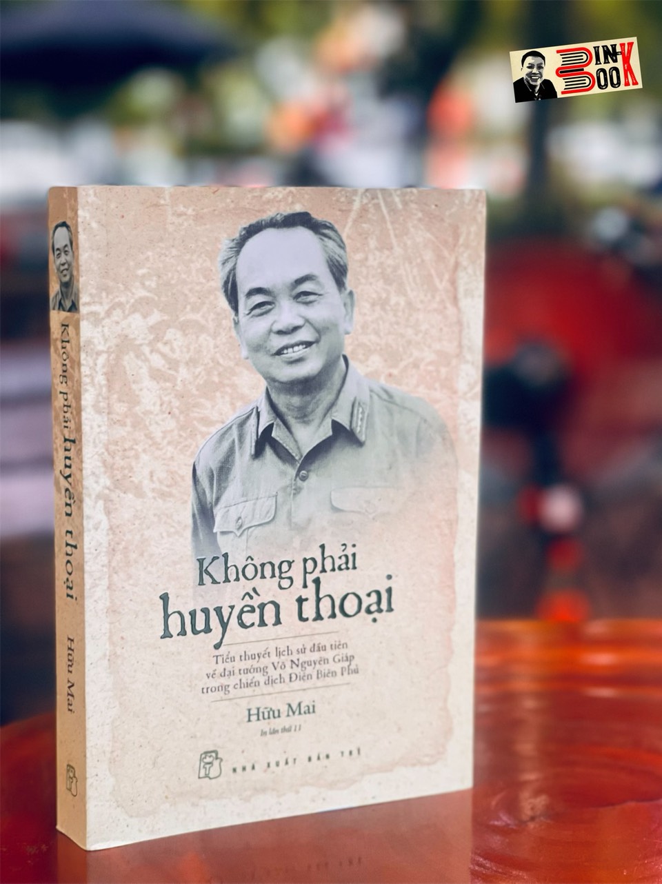 KHÔNG PHẢI HUYỀN THOẠI – Tiểu thuyết lịch sử đầu tiên về đại tướng Võ Nguyên Giáp trong chiến dịch Điện Biên Phủ – Hữu Mai - NXB Trẻ - Bìa mềm – In lần thứ 11