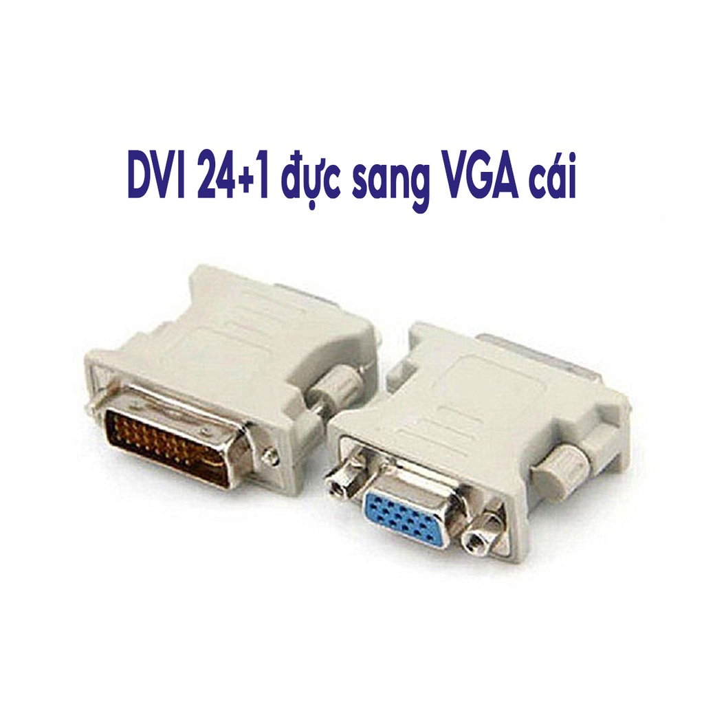 Đầu Chuyển Đổi DVI (24+1)  sang VGA Cáp Chuyển Đổi Màn Hình