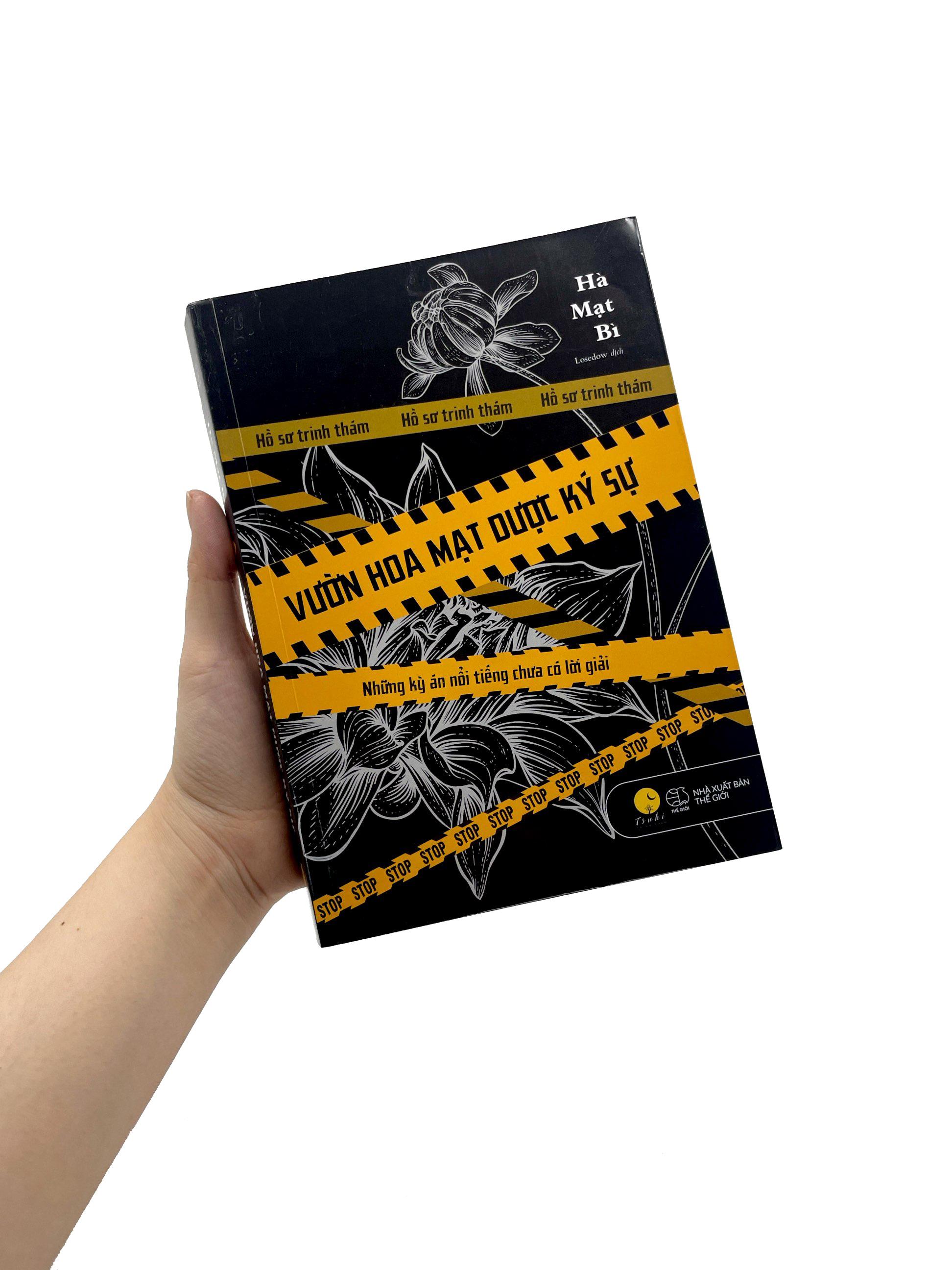 Vườn Hoa Mạt Dược Ký Sự - Những Kỳ Án Nổi Tiếng Chưa Có Lời Giải (Tái Bản 2023)