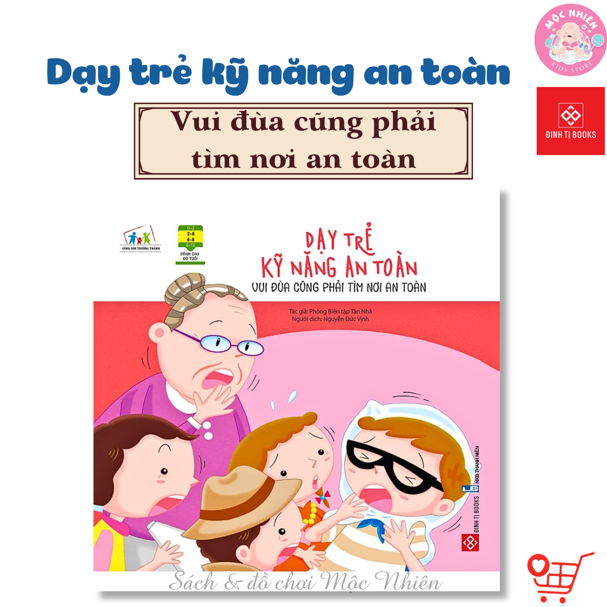 Sách Thiếu Nhi - Dạy Trẻ Kỹ Năng An Toàn - Dành cho bé từ 2-8 tuổi - Đinh Tị Books