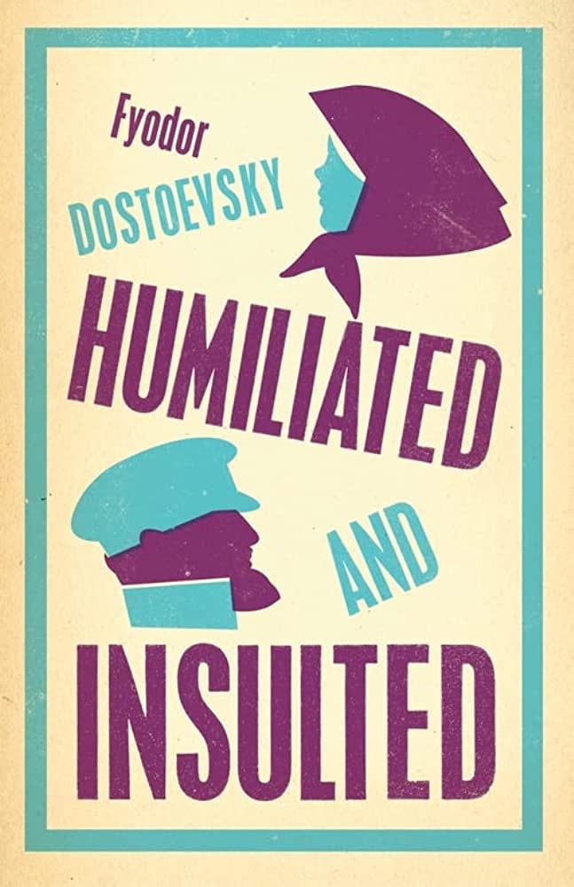 Humiliated and Insulted by Fyodor Dostoevsky