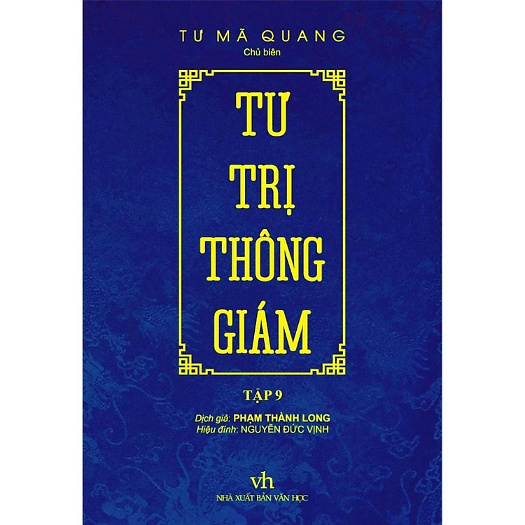 (Bìa Cứng) Tư Trị Thông Giám - Tập 9 - Tư Mã Quang - Phạm Thành Long dịch