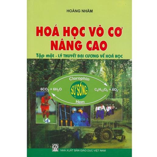 Sách - Hóa Học Vô Cơ Nâng Cao - Tập 1: Lý Thuyết Đại Cương Về Hóa Học
