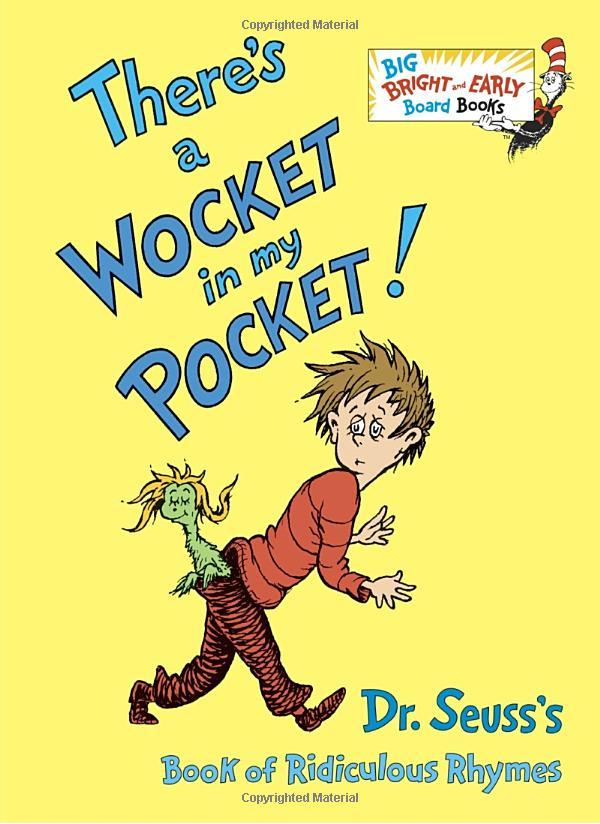 There's A Wocket In My Pocket: Dr. Seuss's Book Of Ridiculous Rhymes (Big Bright &amp; Early Board Book)