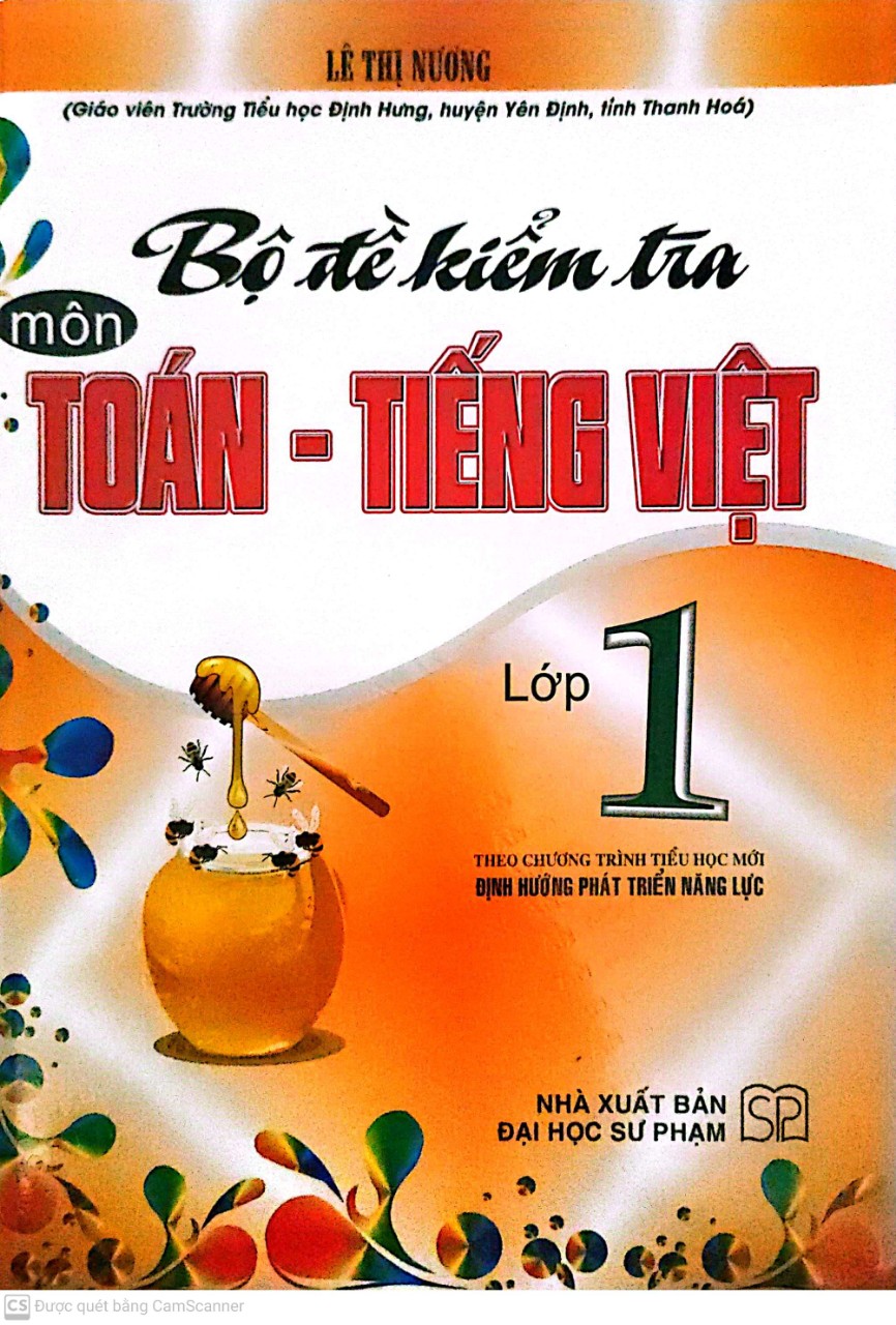 Bộ đề kiểm tra môn Toán - Tiếng Việt lớp 1 (Theo chương trình Tiểu học mới - Định hướng phát triển năng lực)