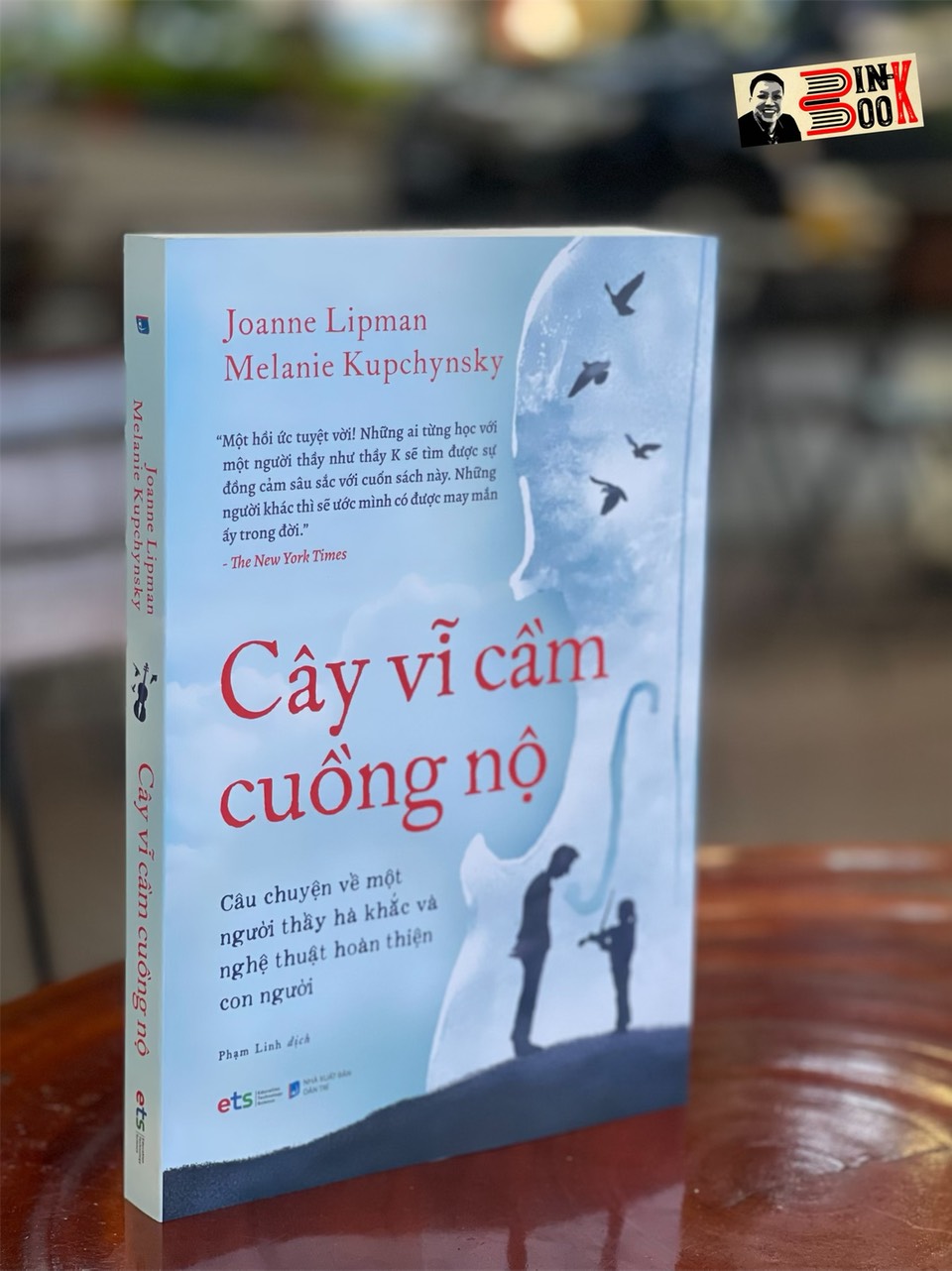 CÂY VĨ CẦM CUỒNG NỘ Câu chuyện về một người thầy hà khắc và nghệ thuật hoàn thiện con người - Joanne Lipman và Melanie Kupchinsky – Bìa mềm