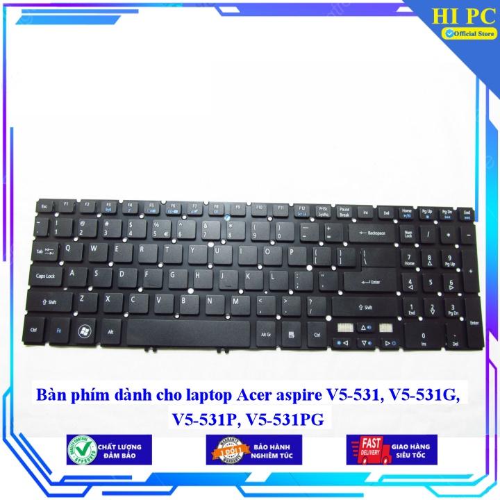 Bàn phím dành cho laptop Acer aspire V5-531 V5-531G V5-531P V5-531PG - Phím Zin - Hàng Nhập Khẩu