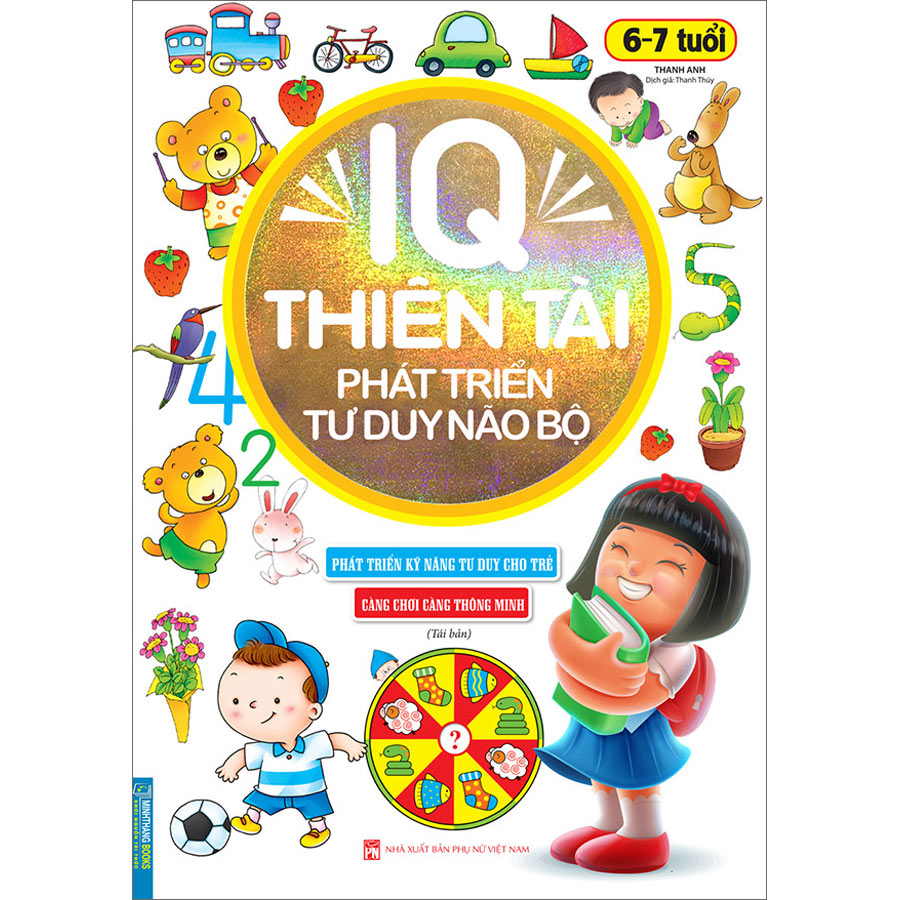 Iq Thiên Tài Phát Triển Tư Duy Não Bộ 6 - 7 Tuổi Tái Bản