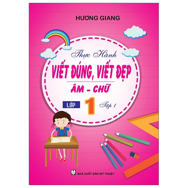 Thực Hành Viết Đúng, Viết Đẹp - Âm - Chữ Lớp 1 - Tập 1