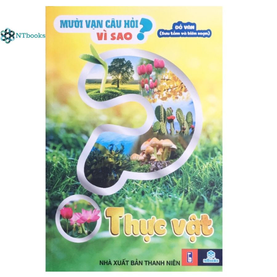 Sách Mười vạn câu hỏi vì sao - Thực vật
